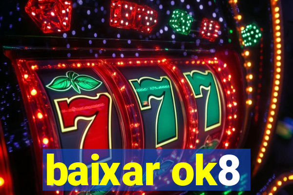 baixar ok8